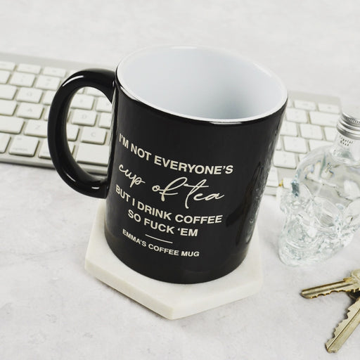 Customised Engraved I'm Not Everyone's Cup of Tea Engraved Coffee Mug