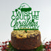 Laser Cut Green I wish it could be Christmas every day Pudding Cake Topper