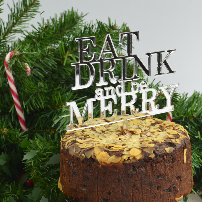 Laser Cut Silver Eat Drink & be Merry Christmas Pudding Cake Topper