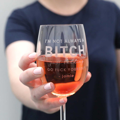 inappropriate bitch wine glass custom engraved with personalised name gift
