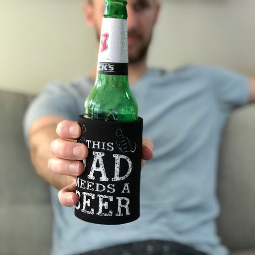 This Dad Needs a Beer Father's Day Stubby Holders
