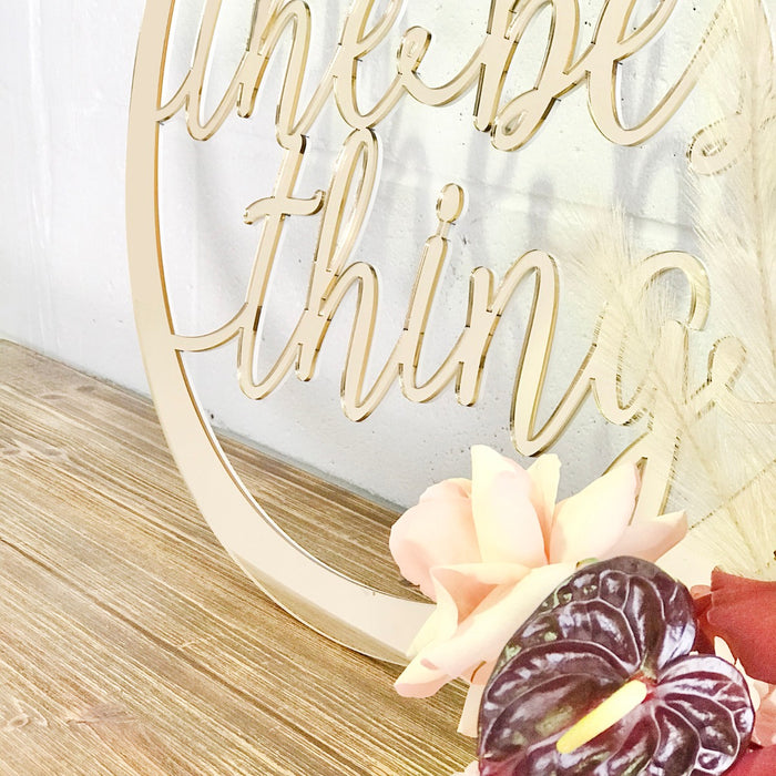 Laser Cut "You are the best thing" Acrylic Sign